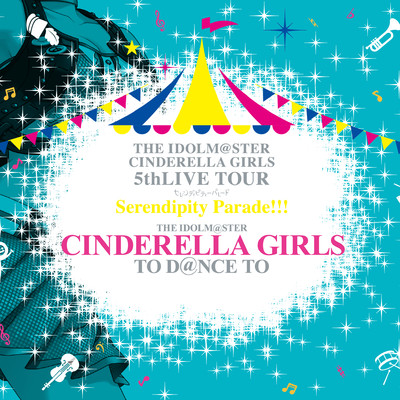 THE IDOLM@STER CINDERELLA GIRLS 5thLIVE TOUR Serendipity Parade！！！ SSA Original Album THE IDOLM@STER CINDERELLA GIRLS TO D@NCE TO/Various Artists