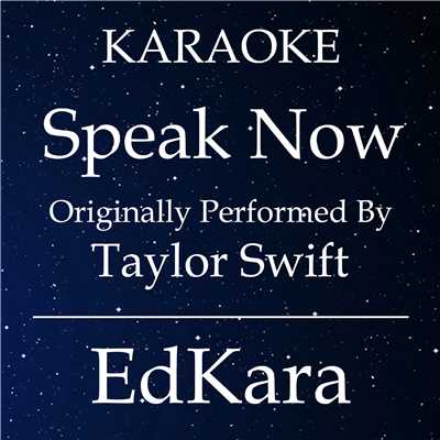 Speak Now (Originally Performed by Taylor Swift) [Karaoke No Guide Melody Version]/EdKara