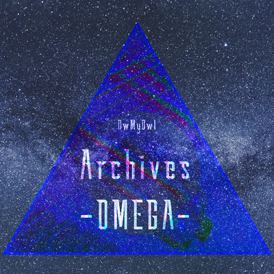 Archives -OMEGA-/OwMyOwl