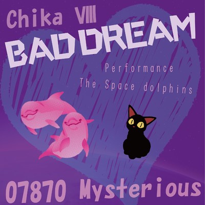 シングル/Bad Dream feat.Chika/07870 Mysterious