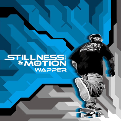 STILLNESS & MOTION/Wapper