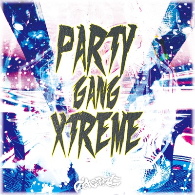 シングル/PARTY GANG XTREME/GANGDEMIC