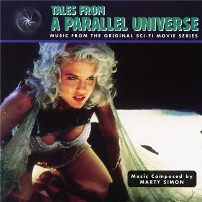 Tales From A Parallel Universe (Music From The Original Sci-Fi Movie Series)/Marty Simon