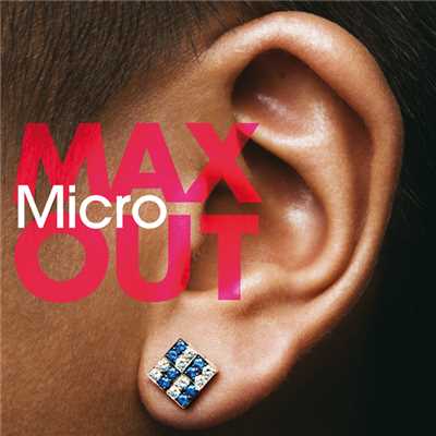 アルバム/MAX OUT/Micro