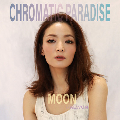 アルバム/Chromatic Paradise/MOON haewon