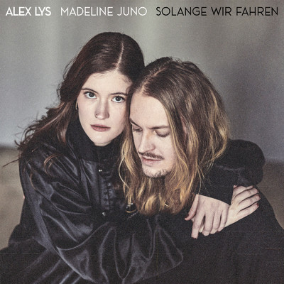 Solange Wir Fahren/Alex Lys／Madeline Juno