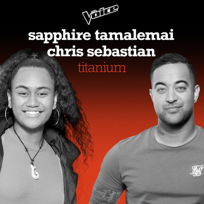 シングル/Titanium (The Voice Australia 2020 Performance ／ Live)/Sapphire Tamalemai／Chris Sebastian