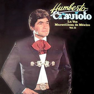 アルバム/La Voz Maravillosa De Mexico (Vol.II)/Humberto Cravioto