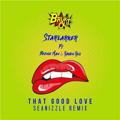シングル/That Good Love (featuring Beenie Man, Raven Reii／Seanizzle Remix)/Starlarker