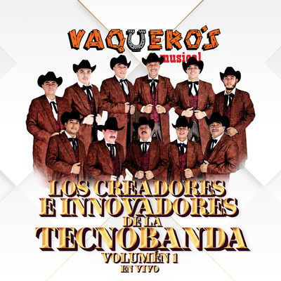 アルバム/Los Creadores E Innovadores de la TecnoBanda (En Vivo／Vol. 1)/Vaquero's Musical