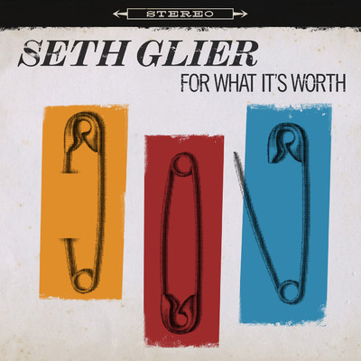 For What It's Worth/Seth Glier