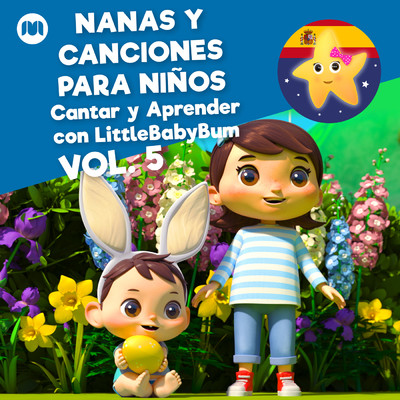 アルバム/Nanas y Canciones para Ninos, Vol. 5 (Cantar y Aprender con LittleBabyBum)/Little Baby Bum en Espanol