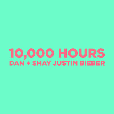 シングル/10,000 Hours/Dan + Shay & Justin Bieber