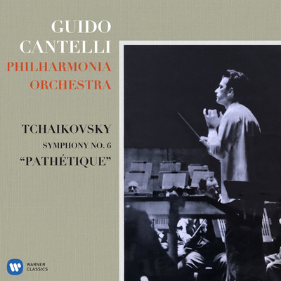 Tchaikovsky: Symphony No. 6, Op. 74 ”Pathetique” - Rossini: Overture from La gazza ladra/Guido Cantelli