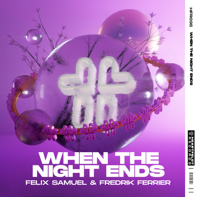 When The Night Ends/Felix Samuel／Fredrik Ferrier