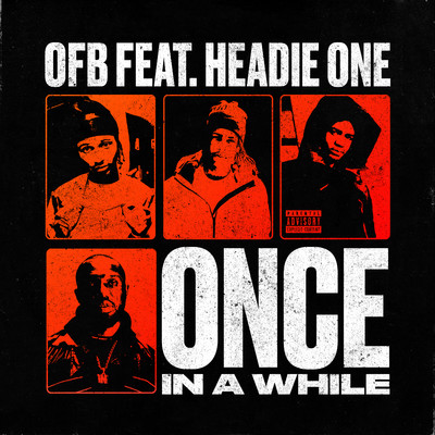 ONCE IN A WHILE (feat. HEADIE ONE)/OFB／Bandokay