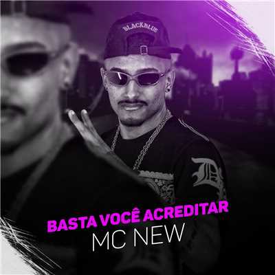 Basta voce acreditar/MC New