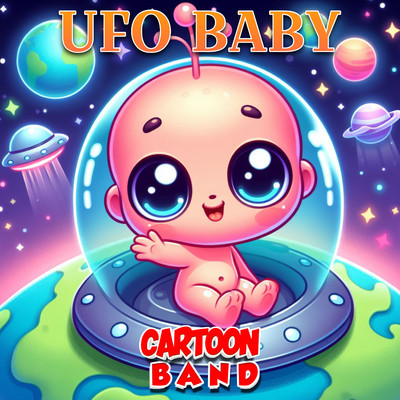 Ufo Baby/Cartoon Band