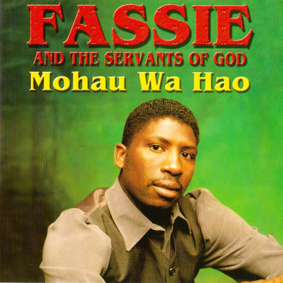 アルバム/Mohau Wa Hau/Fassie And the The Servants of God