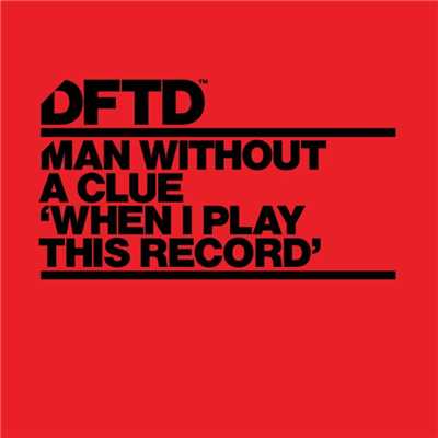 When I Play This Record (Original Mix)/Man Without A Clue