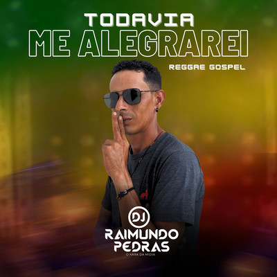 シングル/Todavia Me Alegrarei (Remix)/Dj Raimundo Pedras O Kara da Midia