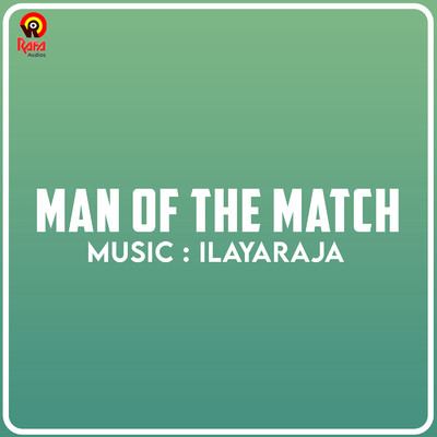 Man of the Match (Original Motion Picture Soundtrack)/Ilayaraja