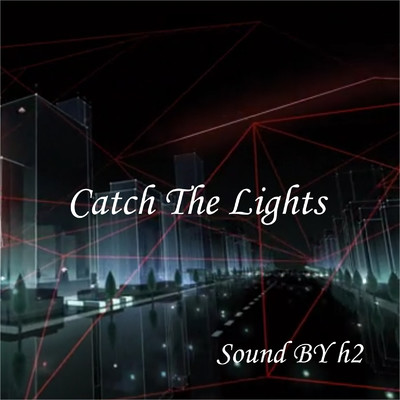 シングル/Catch The Lights/h2