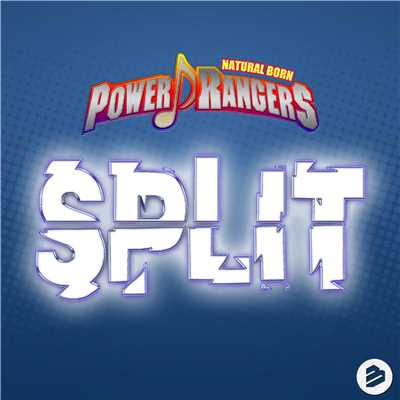 シングル/Split/Natural Born Power Rangers