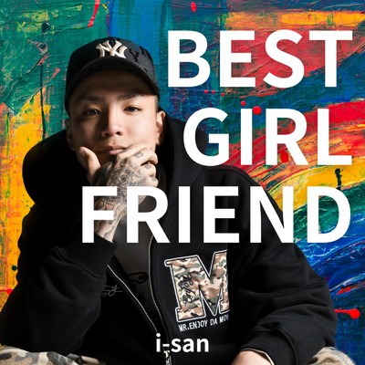 BEST GIRL FRIEND/i-san