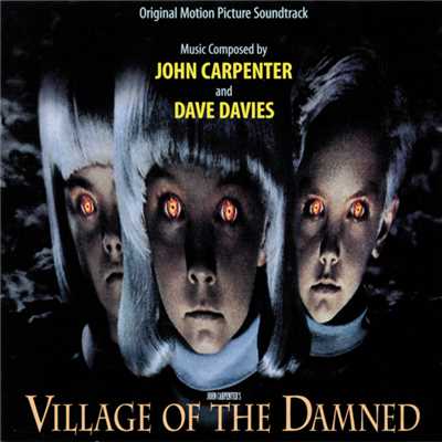 Village Of The Damned (Original Motion Picture Soundtrack)/ジョン・カーペンター／デイヴ・デイヴィス