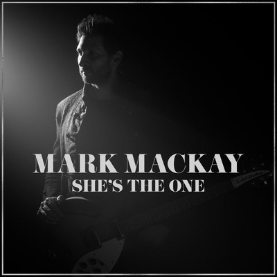 She's The One/Mark Mackay