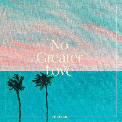 アルバム/No Greater Love/The Color