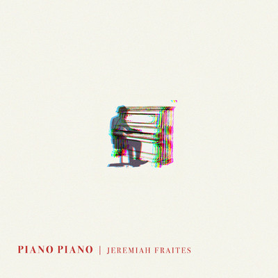 アルバム/Piano Piano/ジェレミー・フレイツ