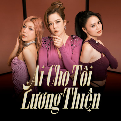 Ai Cho Toi Luong Thien/Trang Phap／Thu Phuong／Ninh Duong Lan Ngoc