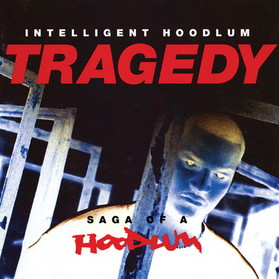 Tragedy: Saga Of A Hoodlum (Explicit)/インテリジェント・フードラム