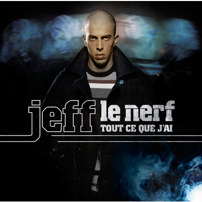 Tout ce que j'ai (Explicit)/Jeff Le Nerf