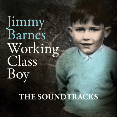 Working Class Boy (Explicit) (The Soundtracks)/ジミー・バーンズ