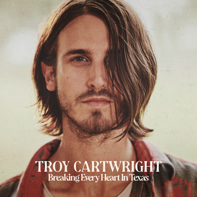 シングル/Breaking Every Heart In Texas/Troy Cartwright