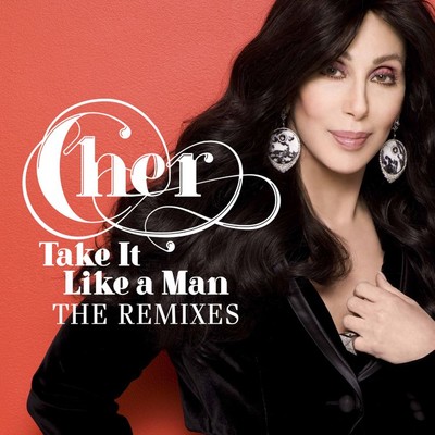 Take It Like a Man (JRemix Club Remix)/Cher
