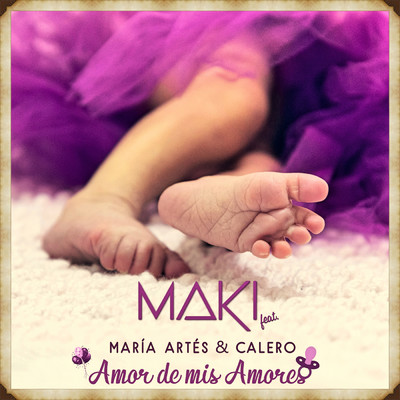 Amor de mis amores (feat. Maria Artes & Calero)/Maki