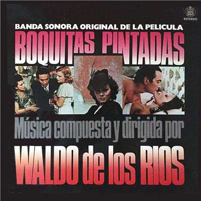 Boquitas pintadas (Banda Sonora Original)/Waldo De Los Rios