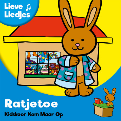Lieve Liedjes: Ratjetoe/Kidskoor Kom Maar Op