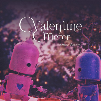 Valentine Meter (Female Version)/miniz & SiphiAmetes