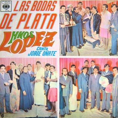 Las Bodas de Plata/Hermanos Lopez／Jorge Onate