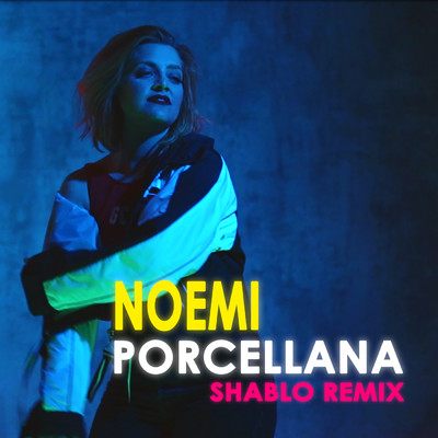 シングル/Porcellana (Shablo Remix)/Noemi