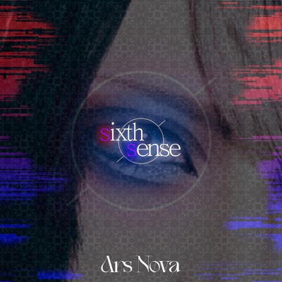 sixth sense/Ars Nova