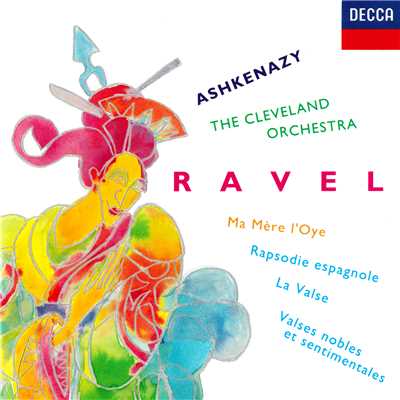 Ravel: Rapsodie espagnole; La Valse; Ma mere l'oye; Valses nobles et sentimentales/ヴラディーミル・アシュケナージ／クリーヴランド管弦楽団