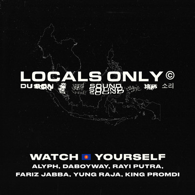 Watch Yourself (featuring ALYPH, Fariz Jabba, Yung Raja, King Promdi／South East Asia Version)/Locals Only Sound／DABOYWAY／Rayi Putra