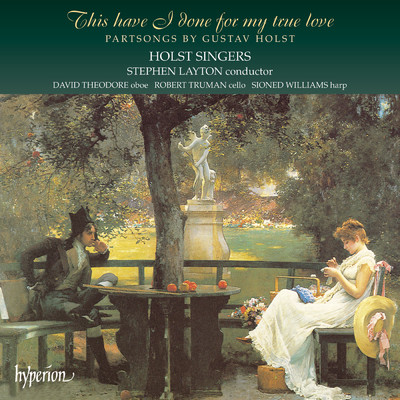 Holst: 6 Choral Folksongs, H. 136: I. I Sow'd the Seeds of Love/スティーヴン・レイトン／ホルスト・シンガーズ