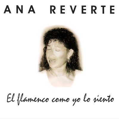 アルバム/El Flamenco Como Yo Lo Siento/Ana Reverte